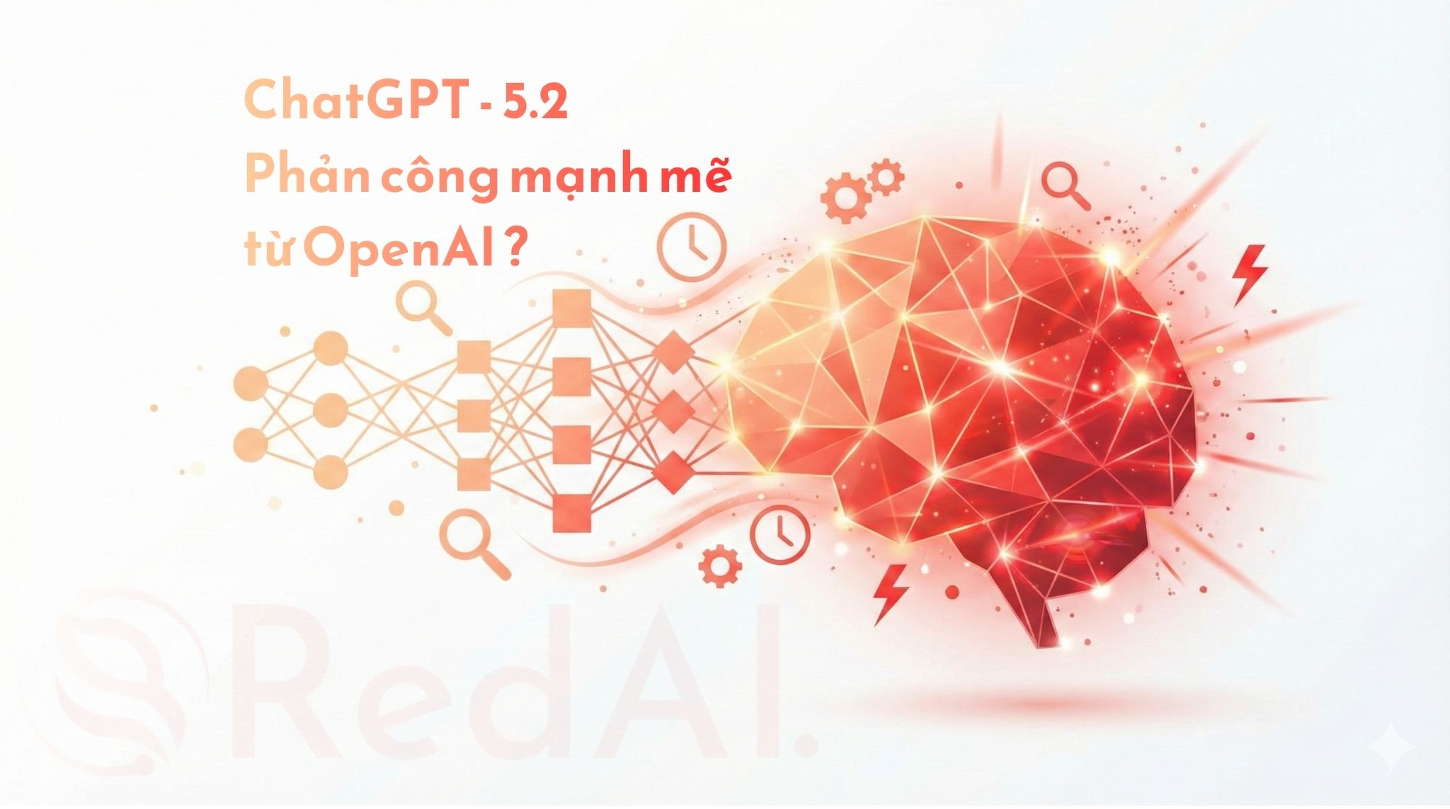 Khám phá ChatGPT 5.2: Dự đoán Tính năng, Ngày ra mắt & Sự khác biệt đột phá với GPT-4 Khám phá ChatGPT 5.2: Dự đoán Tính năng, Ngày ra mắt & Sự khác biệt đột phá với GPT-4 - Thị trường AI | RedAI Blog